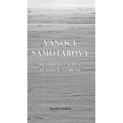 Vánoce samotářovy - Jaroslav Kratěna