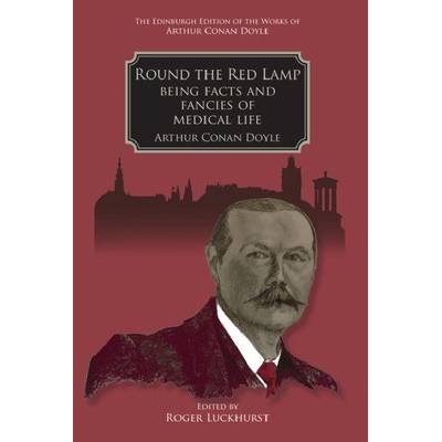 Round the Red Lamp: Being Facts and Fancies of Medical Life Conan Doyle ArthurPevná vazba