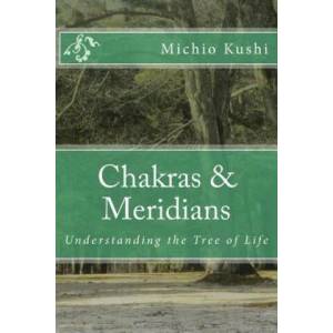 Chakras & Meridians | Edward Esko, Michio Kushi (ISBN: 9781986286046)