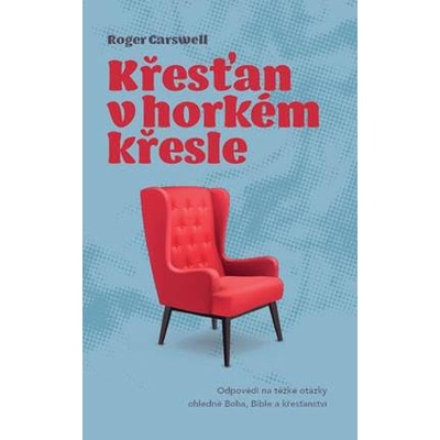 Křesťan v hořkém křesle - Roger Carswell