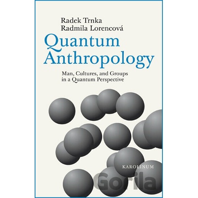 Quantum Anthropology Radmila Lorencová [GB]