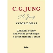 Výbor z díla I. - Základní otázky analytické psychologie a psychoterapie v praxi