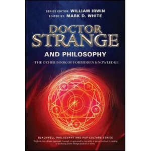 Doctor Strange and Philosophy - The Other Book of Forbidden Knowledge (ISBN: 9781119437949)