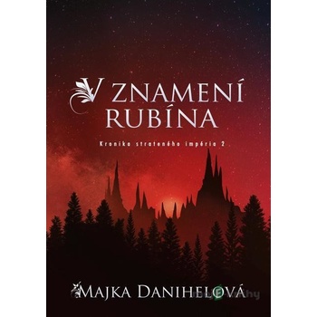 V znamení rubína - Majka Danihelová