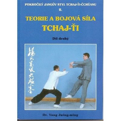 Teorie a bojová síla tchaj-ťi II. - Yang Jwing-ming