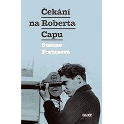 Čekání na Roberta Capu - Susane Fortesová