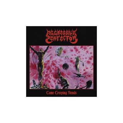Aggressive Perfector - Come Creeping Fiends CD