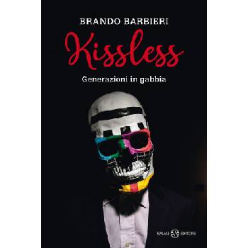 Kissless. Generazioni in gabbia | Brando Barbieri