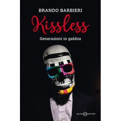 Kissless. Generazioni in gabbia | Brando Barbieri