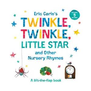Eric Carle's Twinkle, Twinkle, Little Star and Other Nursery Rhymes: A Lift-The-Flap Book | Eric Carle (ISBN: 9780593224311)