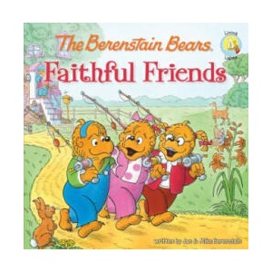 Berenstain Bears Faithful Friends | Jan Berenstain, Mike Berenstain (ISBN: 9780310712534)