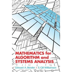 Mathematics for Algorithm and Systems Analysis | Edward A Bender, S Gill Williamson (ISBN: 9780486442501)