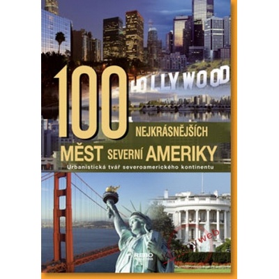 100 nejkrásnějších měst Severní Ameriky - Kolektiv autorů