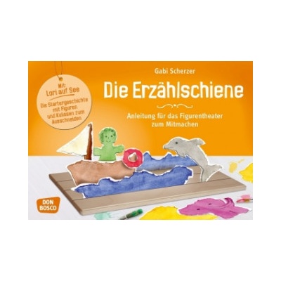 Original Don Bosco Erzählschiene. Das Figurentheater zum Mitmachen