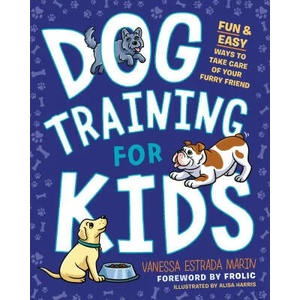 Dog Training for Kids | Frolic, Alisa Harris (ISBN: 9780593196571)