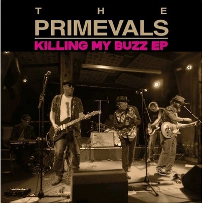 The Primevals - Killing My Buzz EP LP