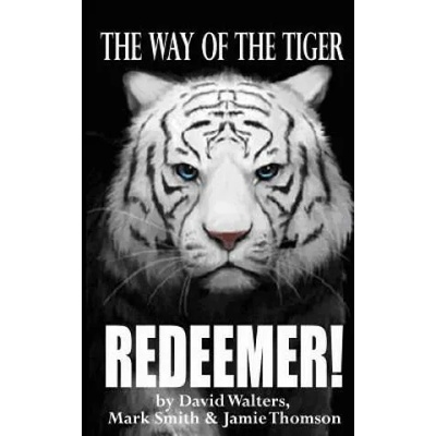 Redeemer: The Way of the Tiger 7 | David Walters, Mark Smith, Jamie Thomson
