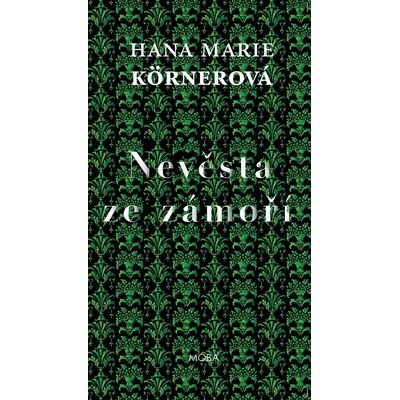 Nevěsta ze zámoří - Hana Marie Körnerová