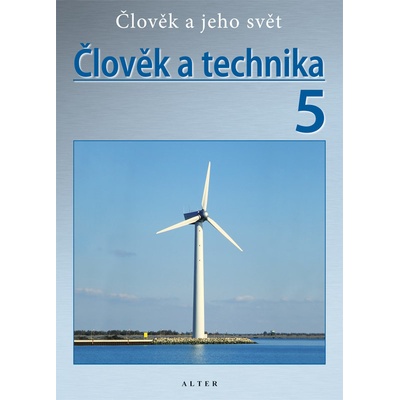 Člověk a technika 5 pod ved.Karla Václavíka