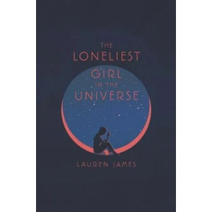 Loneliest Girl in the Universe | Lauren James (ISBN: 9780062660251)