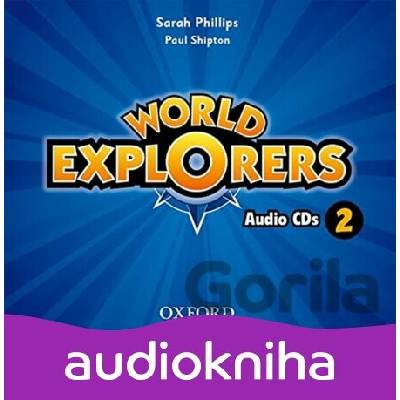 World Explorers 2: Class Audio CDs /3/ - Sarah Phillips