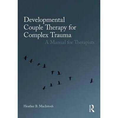 Developmental Couple Therapy for Complex Trauma | Heather B. (McGill University MacIntosh
