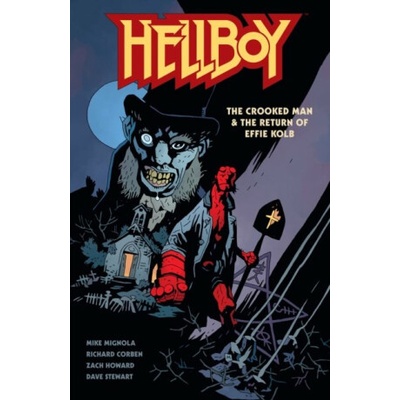 Hellboy: The Crooked Man & The Return Of Effie Kolb - Mike Mignola