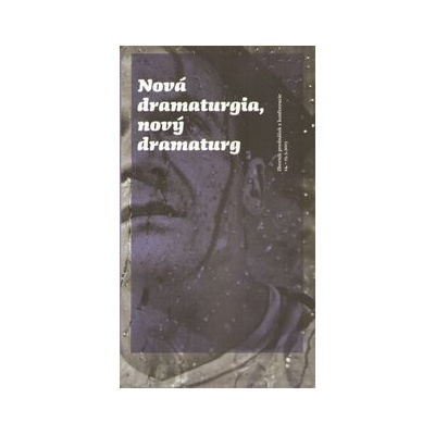 Nová dramaturgia, nový dramaturg