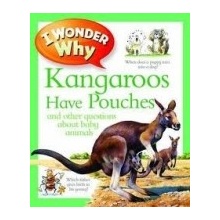 I WONDER WHY KANGAROOS HAVE POUCHES - WOOD, J.