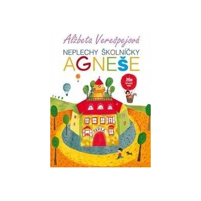 Neplechy školníčky Agneše, 2.vydanie - Alžbeta Verešpejová