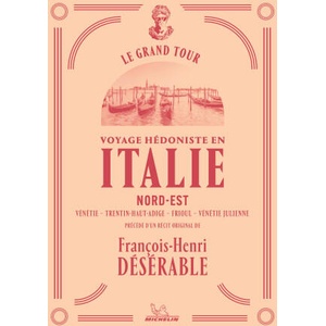 Le Grand Tour - Italie Nord-Est | François-Henri Désérable (2026)