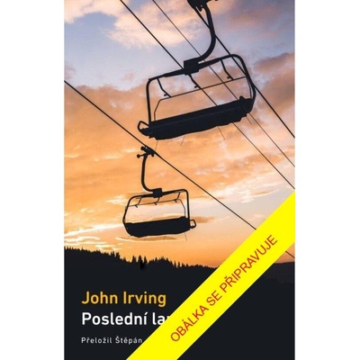Poslední lanovka - John Irving