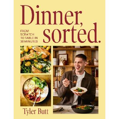 Dinner Sorted Tyler Butt