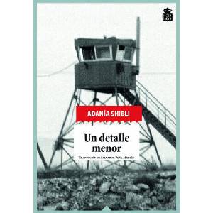 UN DETALLE MENOR | ADANIA SHIBLI (2019)
