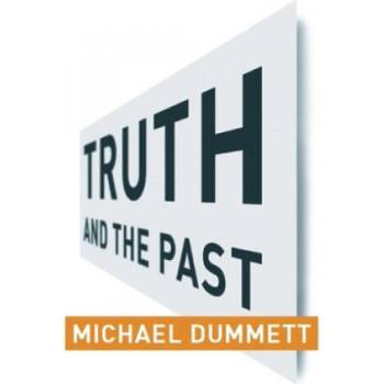 Image 1 of Truth and the Past | Michael Dummett
