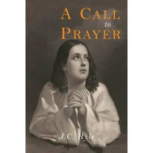 A Call to Prayer | J. C. Ryle (ISBN: 9781684222025)