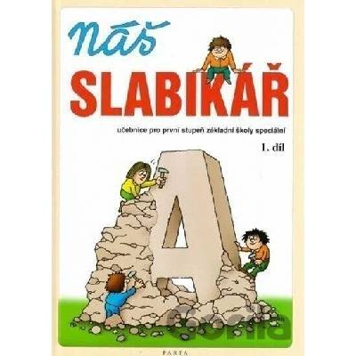 Náš slabikář – 1. díl, pro 1. stupeň základní školy speciální