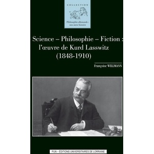 Science, philosophie, fiction - l'oeuvre de Kurd Lasswitz, 1848-1910 | Willmann (2017)