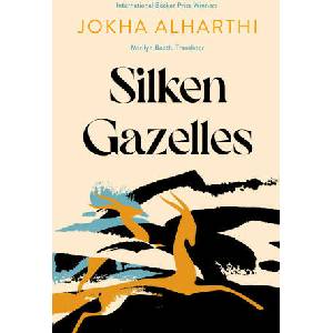 Silken Gazelles | Jokha Alharthi (2024)