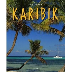 Reise durch die Karibik | Christian Heeb, Karl-Heinz Raach, Anne Brauner (ISBN: 9783800341023)