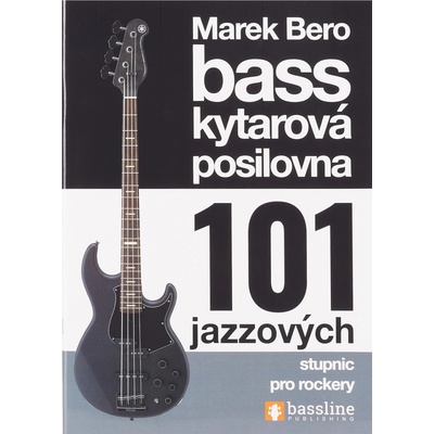 Baskytarová posilovna 101 jazzových stupnic pro rockery