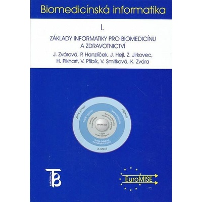 Biomedicínská informatika I. Jana Zvárová