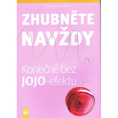 Zhubněte navždy – Konečně bez jojo-efektu