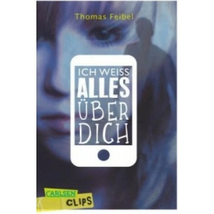 Carlsen Clips: Ich weiß alles über dich | Thomas Feibel (ISBN: 9783551314567)
