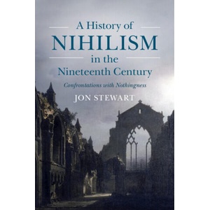History of Nihilism in the Nineteenth Century | Jon (Slovak Academy of Sciences) Stewart (ISBN: 9781009266710)