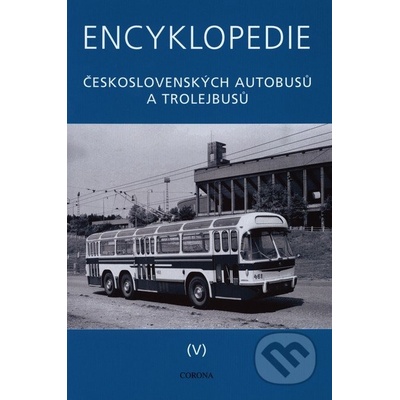 Encyklopedie československých autobusů a trolejbusů V - TATRA - Martin Harák [CZ