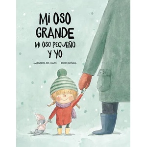 Mi oso grande, mi oso pequeno y yo | ROCIO BONILLA, MARGARITA DEL MAZO (ISBN: 9788417123499)