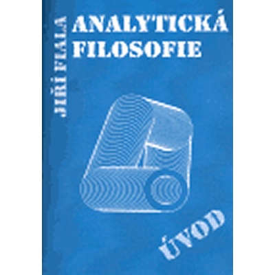 Analytická filosofie úvod Fiala Jiří – Hledejceny.cz