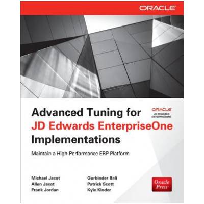Advanced Tuning for JD Edwards EnterpriseOne Implementations | Michael Jacot