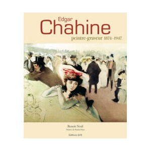 EDGAR CHAHINE PEINTRE-GRAVEUR 1874-1947 (2008)